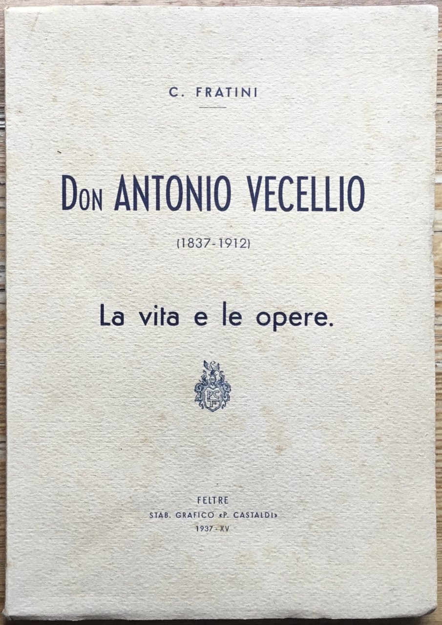 Don Antonio Vecellio (1837-1912) La vita e le opere. | Immagine principale