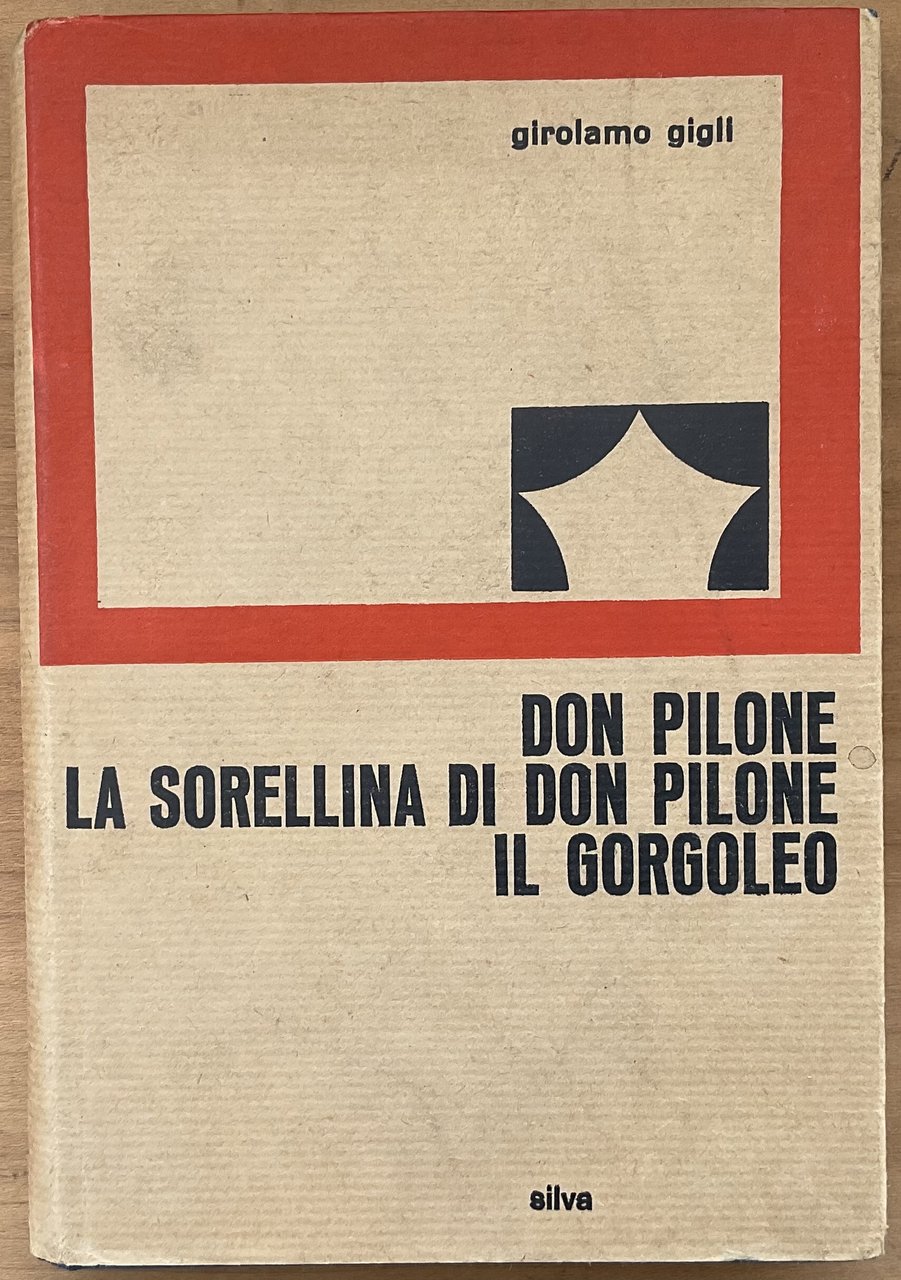 Don Pilone. La sorellina di Don Pilone. Il Gorgoleo