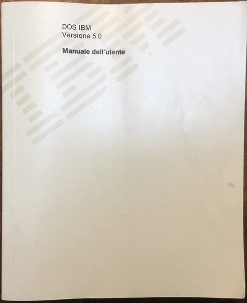 DOS IBM Versione 5.0 Manuale dell’utente. Prima edizione 1991