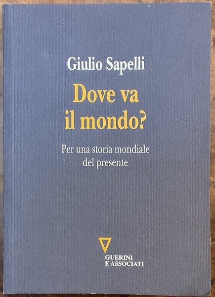 Dove va il mondo? Per una storia mondiale del presente