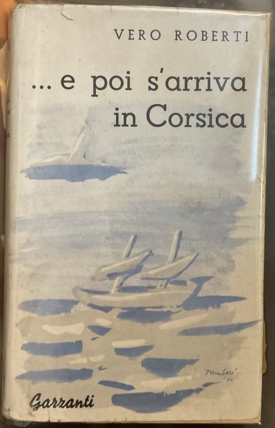 … e poi s'arriva in Corsica