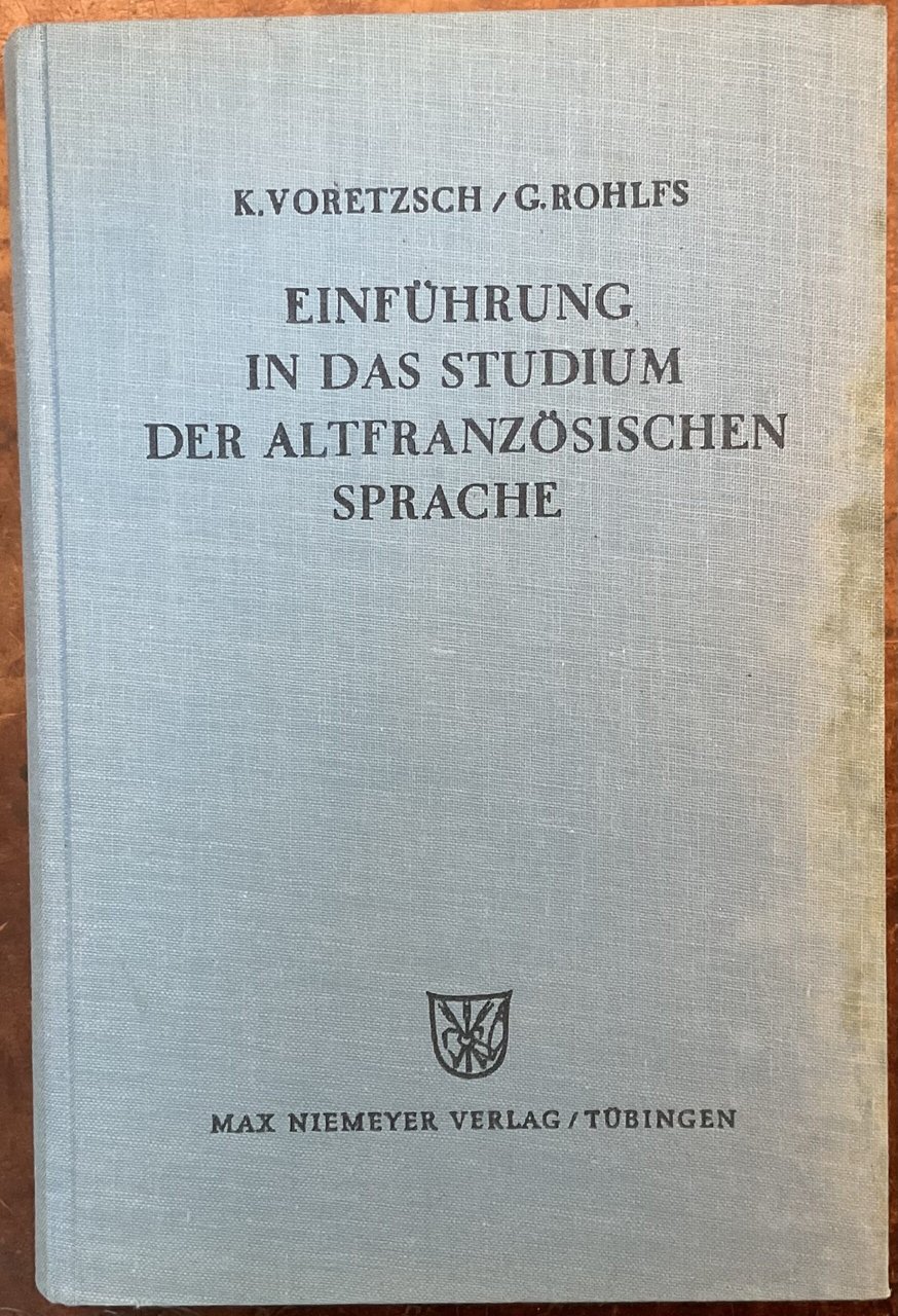 Einführung in das Studium der altfranzösischen Sprache: Zum Selbstunterricht für …