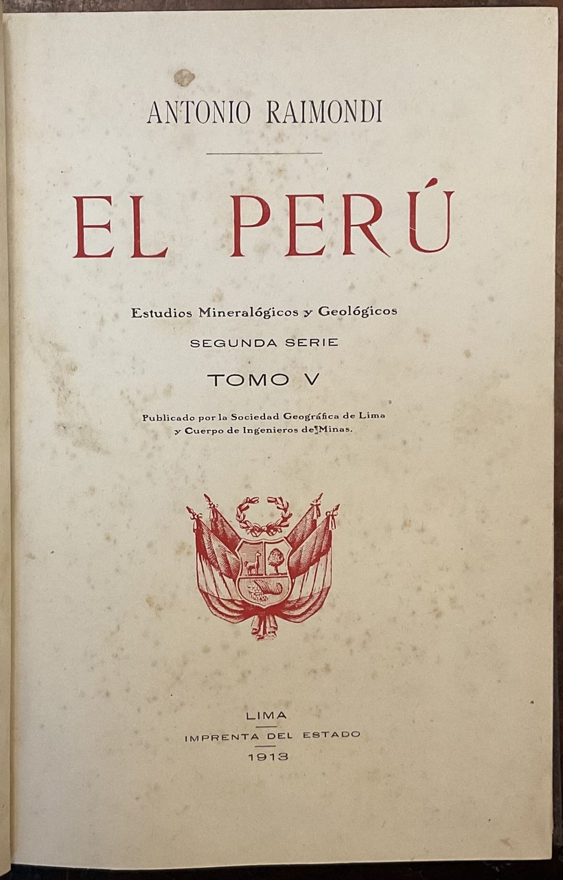 El Perù. Tomo V. Estudios Mineralogicos y Geologicos (segunda serie) …