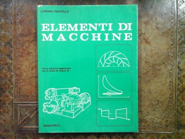 Elementi di macchine. Terza ed. aggiornata con le Unità di …