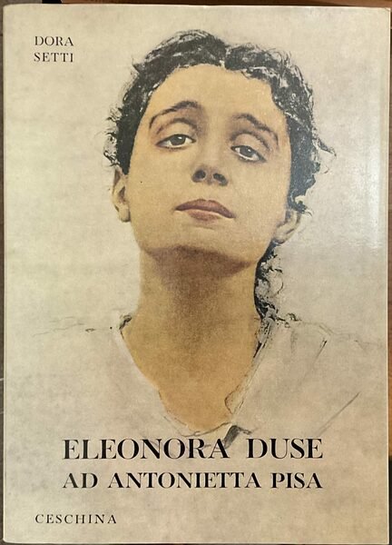 Eleonora Duse ad Antonietta Pisa. Carteggio inedito