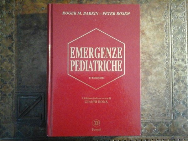 Emergenze pediatriche. IV Edizione. I Edizione italiana a cura di …