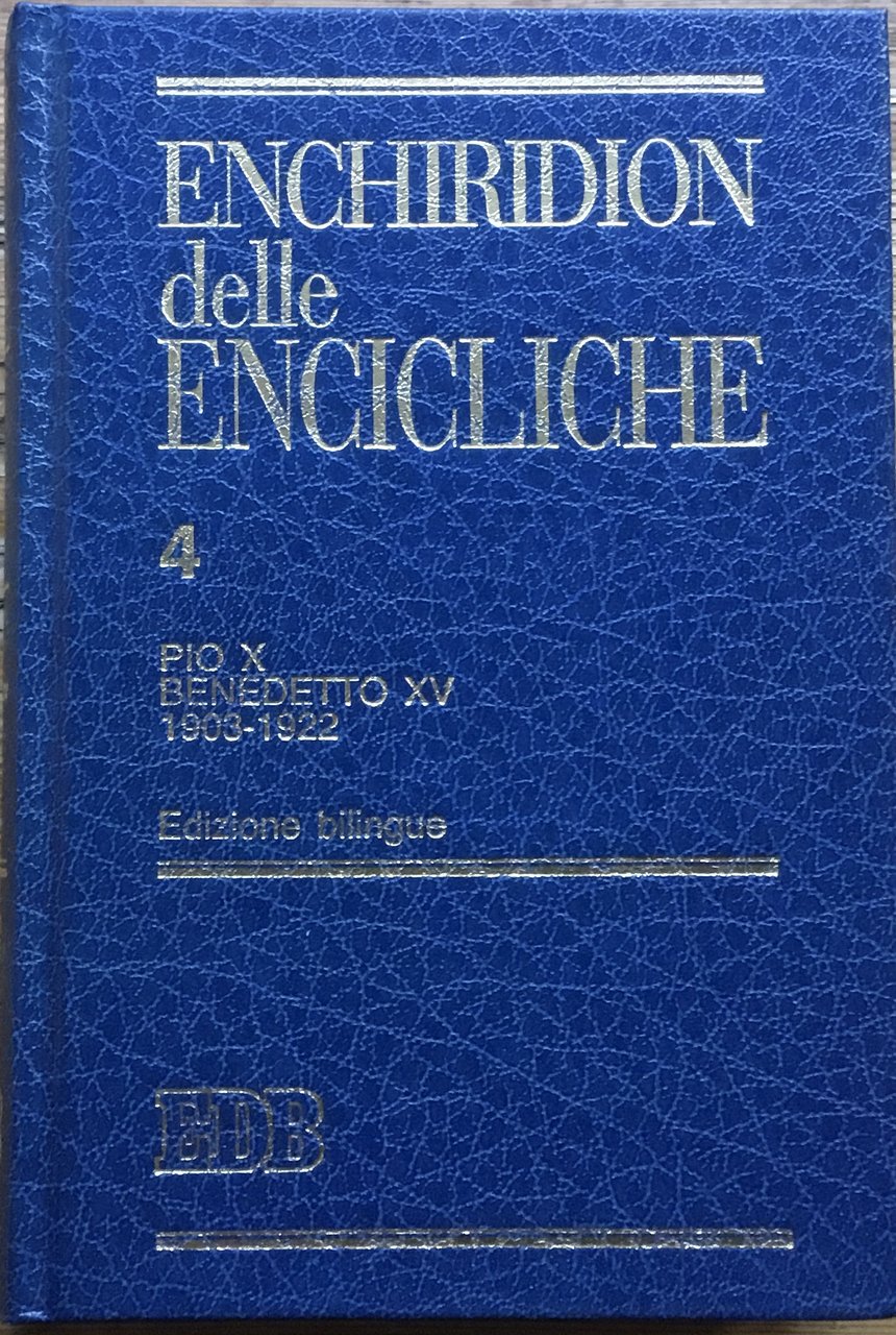 Enchiridion delle Encicliche. 4. Pio X, Benedetto XV. 1903-1922. Edizione …