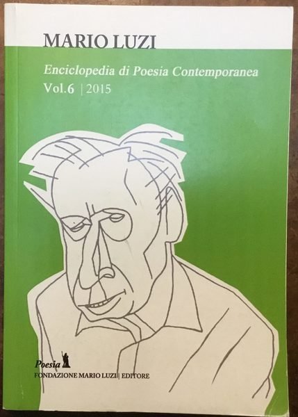 Enciclopedia di Poesia Contemporanea. Vol.6 2015. Fondazione Mario Luzi