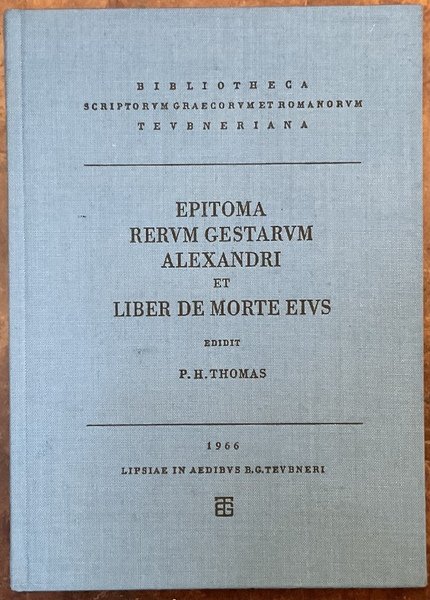 Epitoma Rerum Gestarum et Liber de Morte Eius. Edidit P.H. …