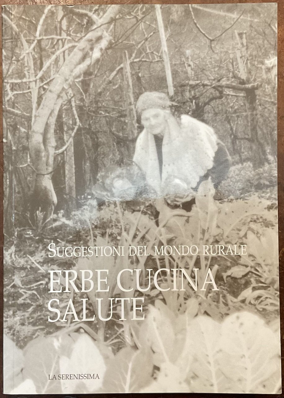 Erbe, cucina, salute. Suggestioni del mondo rurale