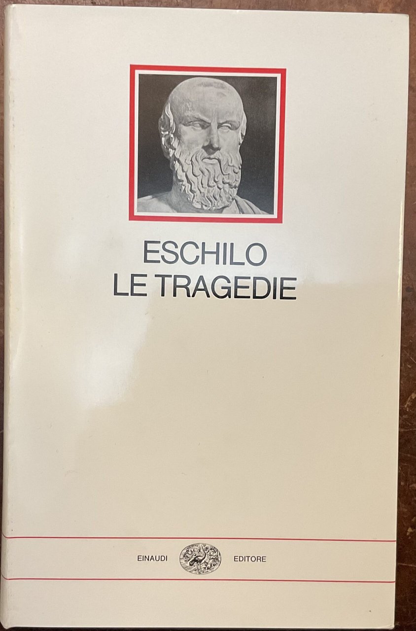 Eschilo. Le Tragedie. I millenni Einaudi