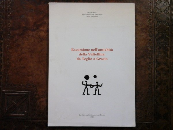 ESCURSIONE NELL'ANTICHITÀ DELLA VALTELLINA: DA TEGLIO A GROSIO.