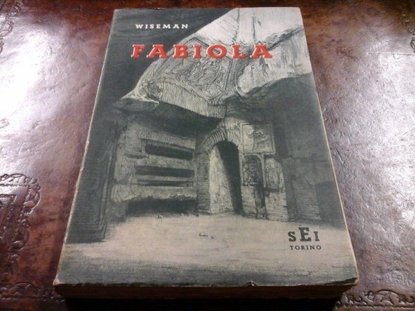 Fabiola o la chiesa delle catacombe. Con illustrazioni