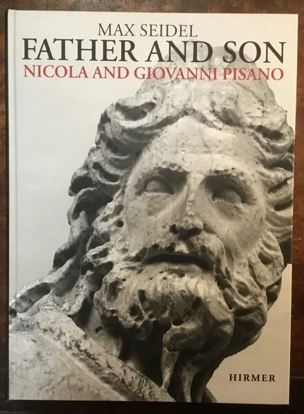 Father and Son: Nicola and Giovanni Pisano. Volume 2: Plates