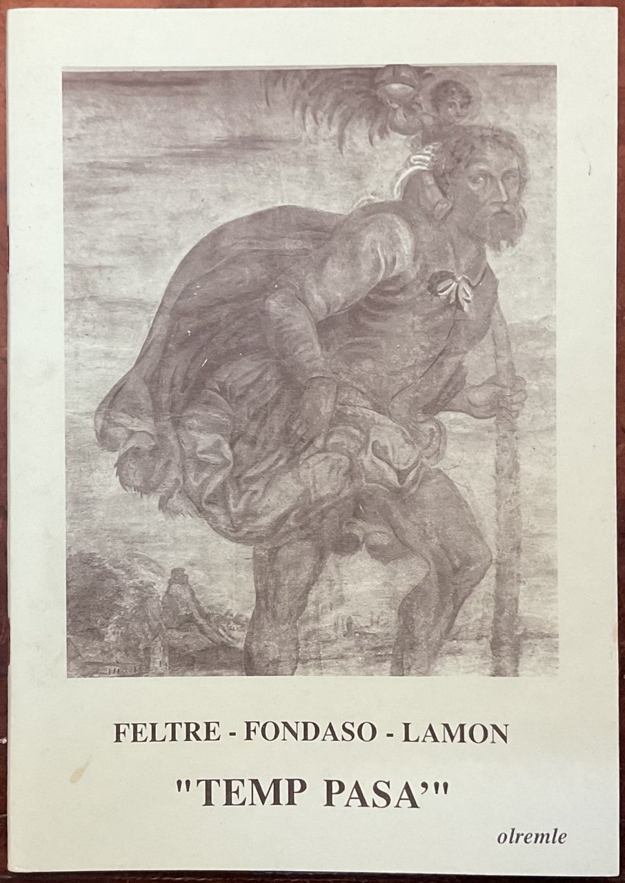 Feltre- Fondaso - Lamon. " Temp Pasa"