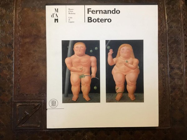 Fernando Botero. Museo d’Arte Moderna Città di Lugano. Catalogo