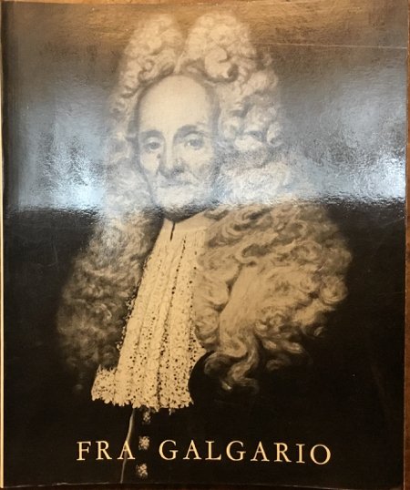 Fra Galgario (1655-1743). Nelle collezioni private Bergamasche. Settembre-ottobre 1967, Galleria …