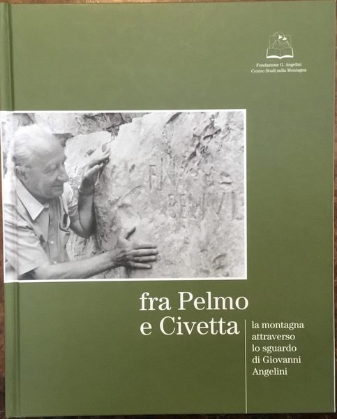 Fra Pelmo e Civetta. La montagna attraverso lo sguardo di …