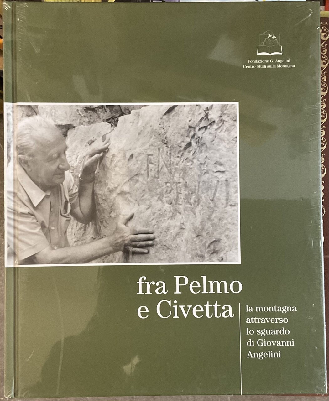 Fra Pelmo e Civetta. La montagna attraverso lo sguardo di …