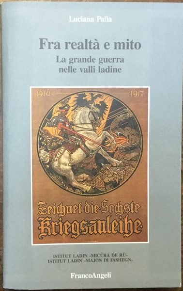 Fra realtà e mito. La grande guerra nelle valli ladine