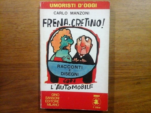 Frena, cretino. Racconti e disegni con l'automobile