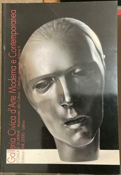 Galleria d’Arte Moderna e Contemporanea di Latina - Volume II