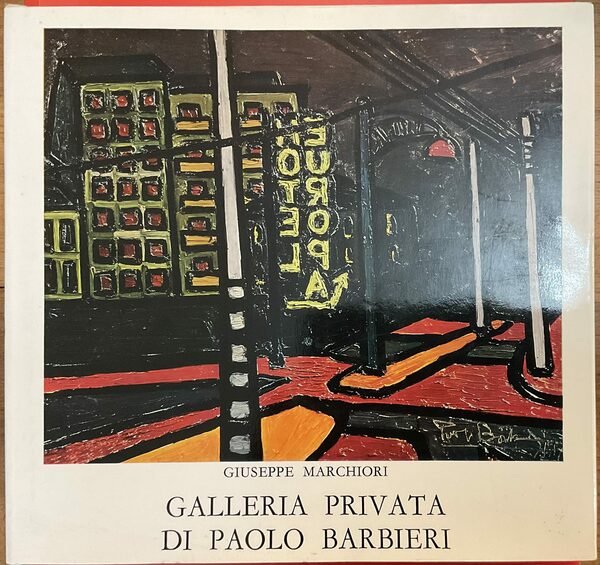 Galleria privata di Paolo Barbieri. Con quattro poesie e numerose …