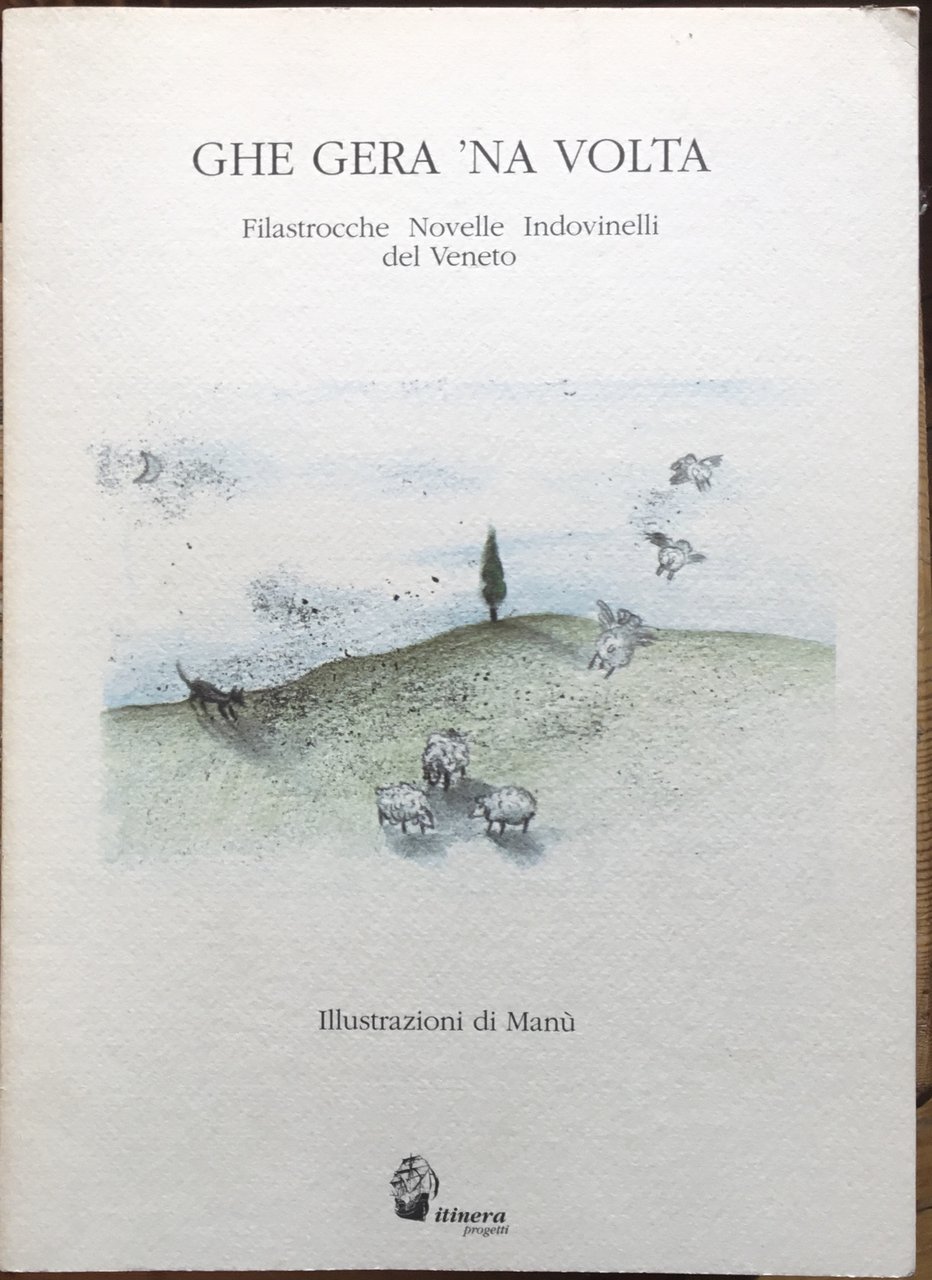 Ghe Gera ‘Na Volta. Filastrocche, Novelle, indovinelli del Veneto | Immagine principale