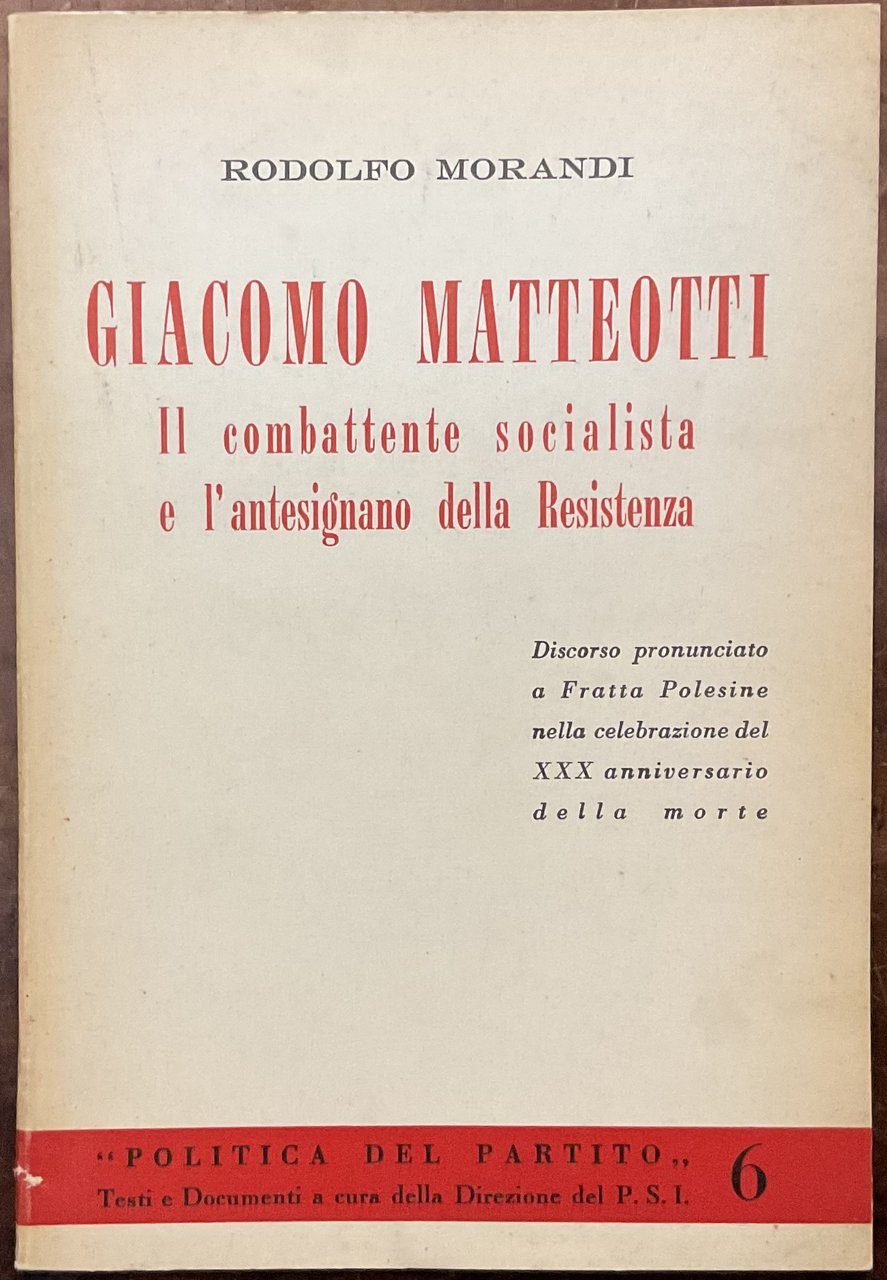 Giacomo Matteotti. Il combattente socialista e l’antesignano della Resistenza