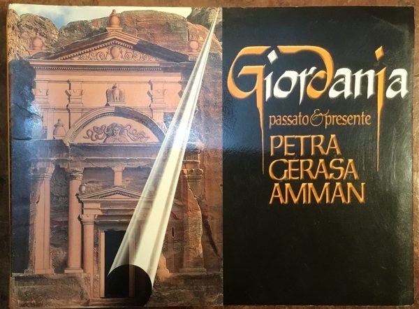 Giordania passato e presente. Petra, Gerasa, Amman