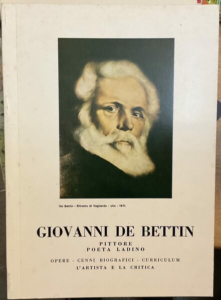 Giovanni De Berton, pittore poeta ladino. Opere-cenni biografici-curriculum. L’artista e …