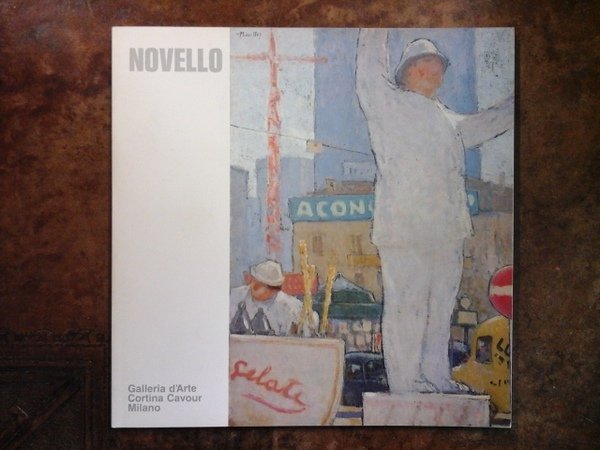 GIUSEPPE NOVELLO. CON UNO SCRITTO DI ALBERTO BEVILACQUA. 11 MARZO …