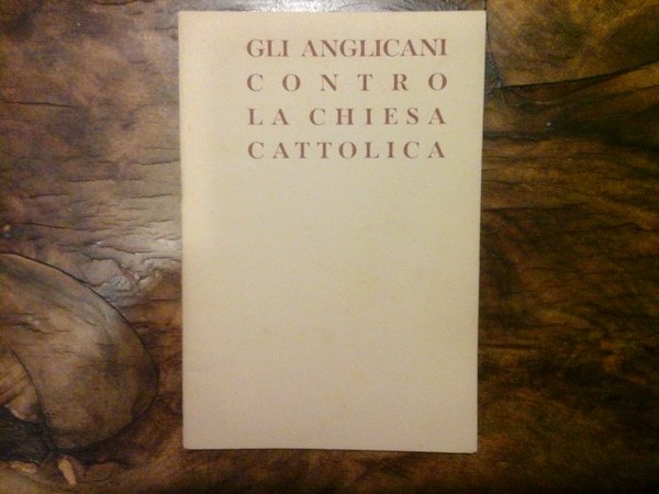 Gli anglicani contro la chiesa cattolica. Anni '40