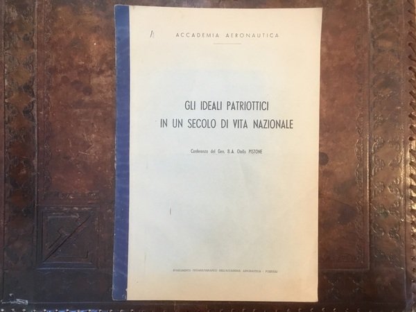 Gli ideali patriottici in un secolo di vita nazionale, conferenza …