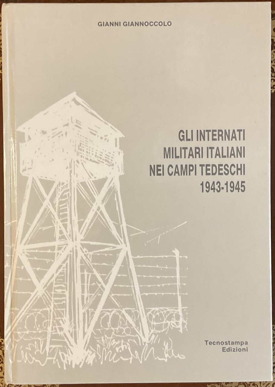 Gli Internati Militari Italiani nei campi tedeschi 1943-1945