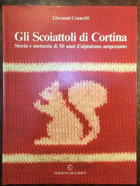 Gli Scoiattoli di Cortina. Storia e memoria di 50 anni …