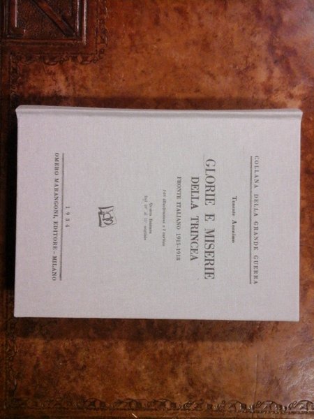 Glorie e miserie della trincea. Fronte italiano 1915-1918