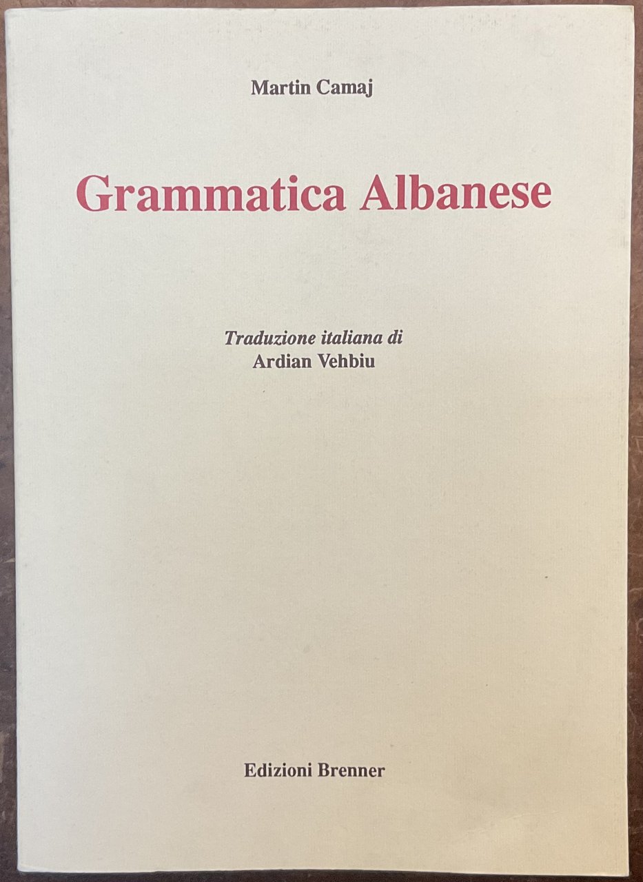 Grammatica Albanese. Con esercizi, crestomazia e glossario