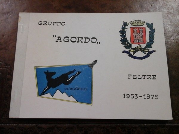 Gruppo "Agordo", Feltre 1953 - 1975