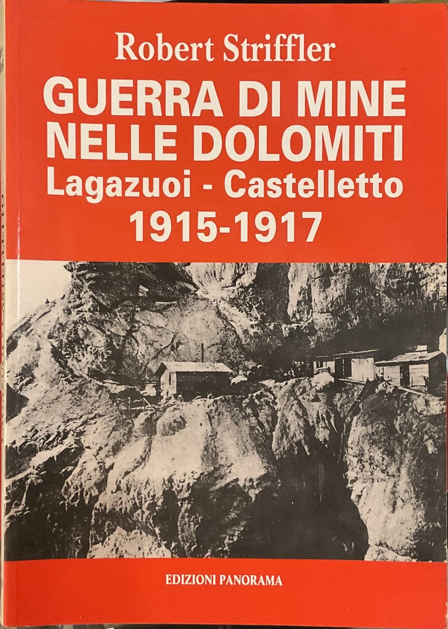 Guerra di mine nelle Dolomiti. Lagazuoi, Castelletto 1915-1917