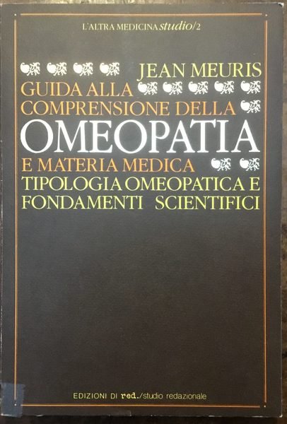 Guida alla comprensione della Omeopatia e materia medica. Tipologia omeopatica …