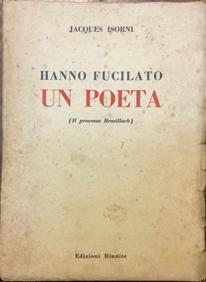 Hanno fucilato un poeta (Il processo Brasillach)