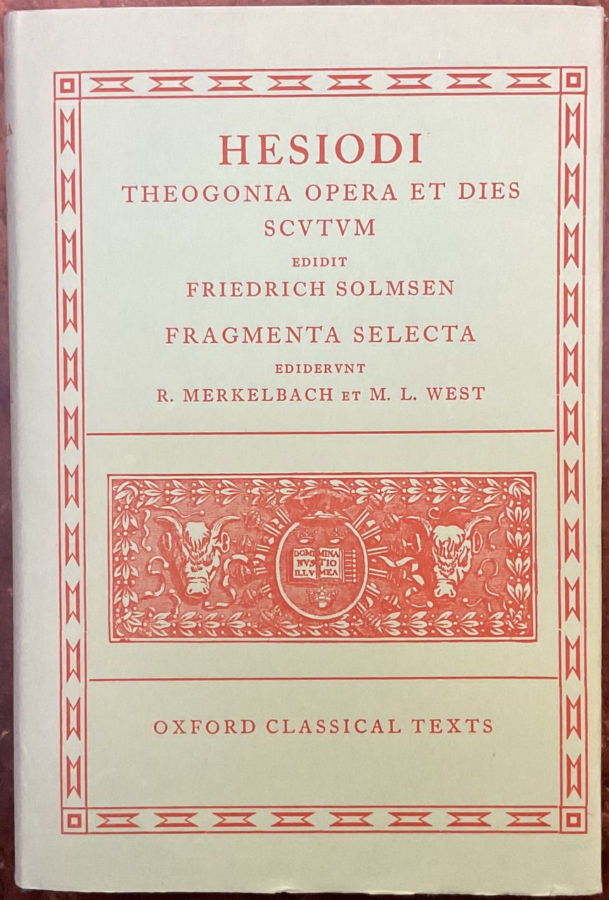 Hesiodi: Theogonia, Opera et Dies, Scutum (Edidit Friedrich Solmsen). Fragmenta …