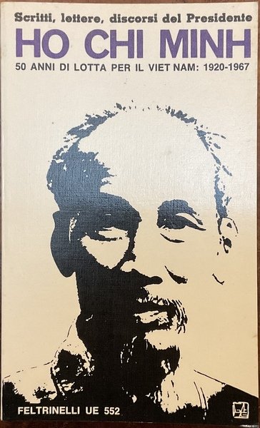 Ho Chi Min, 50 anni di lotta per il Viet …
