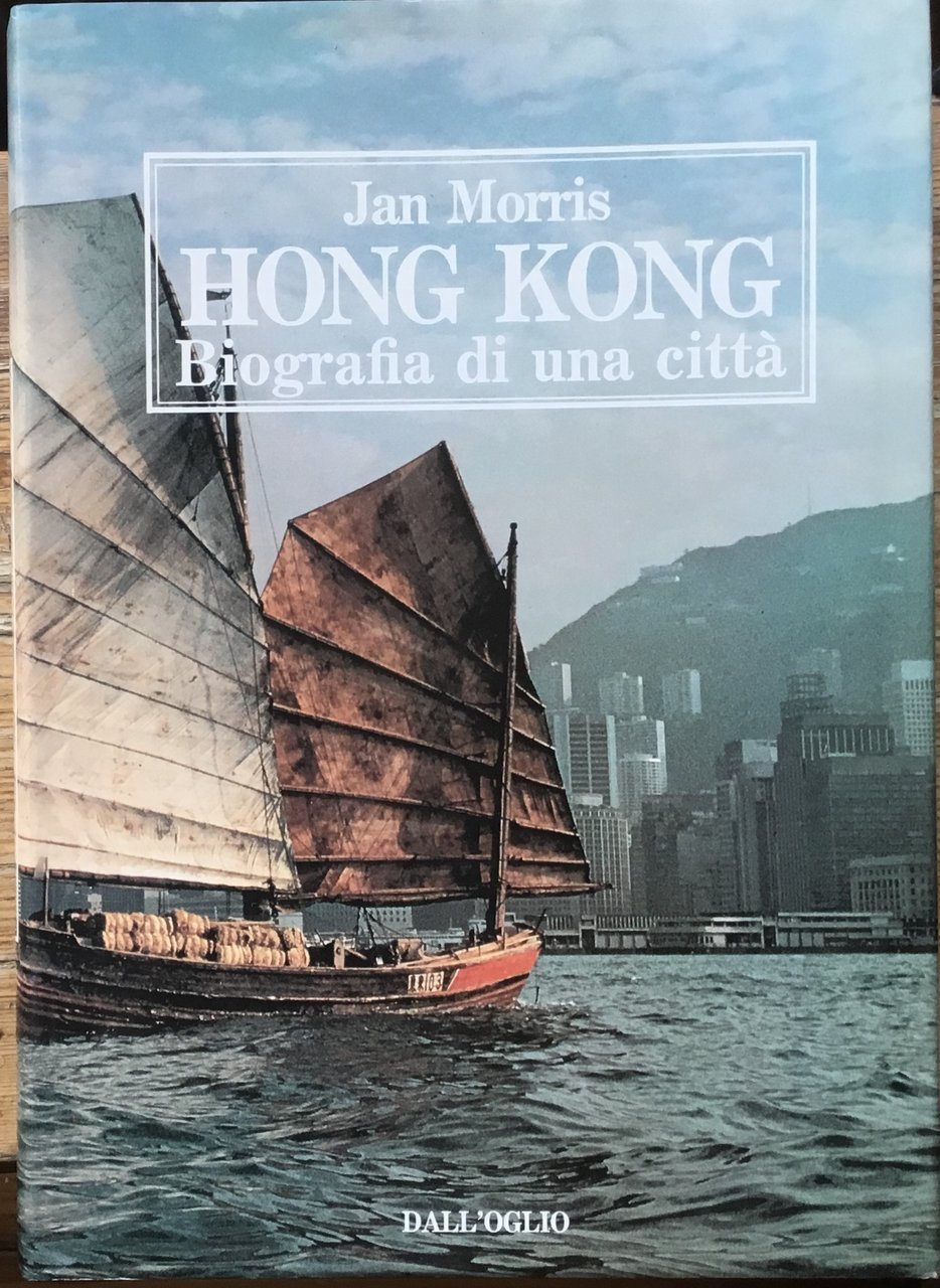 Hong Kong. Biografia di una città. | Immagine principale