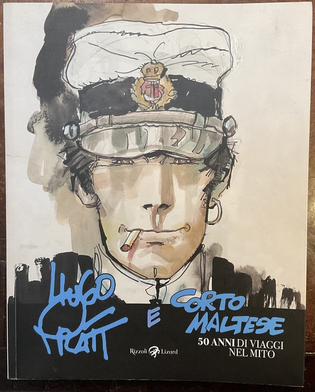 Hugo Pratt e Corto Maltese. 50 Anni di viaggi nel mito. Catalogo: 4 novembre 2016 - 19 marzo 2017, Bologna