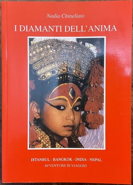 I Diamanti dell'Anima. Istambul - Bangkok - India - Nepal. …