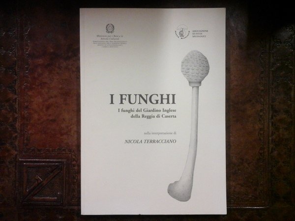 I Funghi. I funghi del Giardino Inglese della Reggia di …