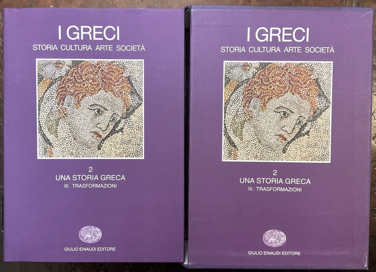 I Greci. Storia, cultura, arte e società. Vol. 2 Tomo …
