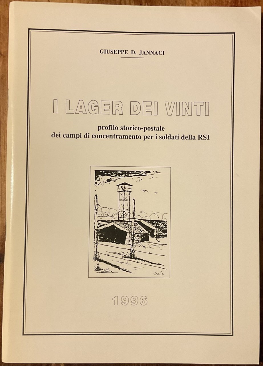 I Lager dei vinti. Profilo storico-postale dei campi dí concentramento …